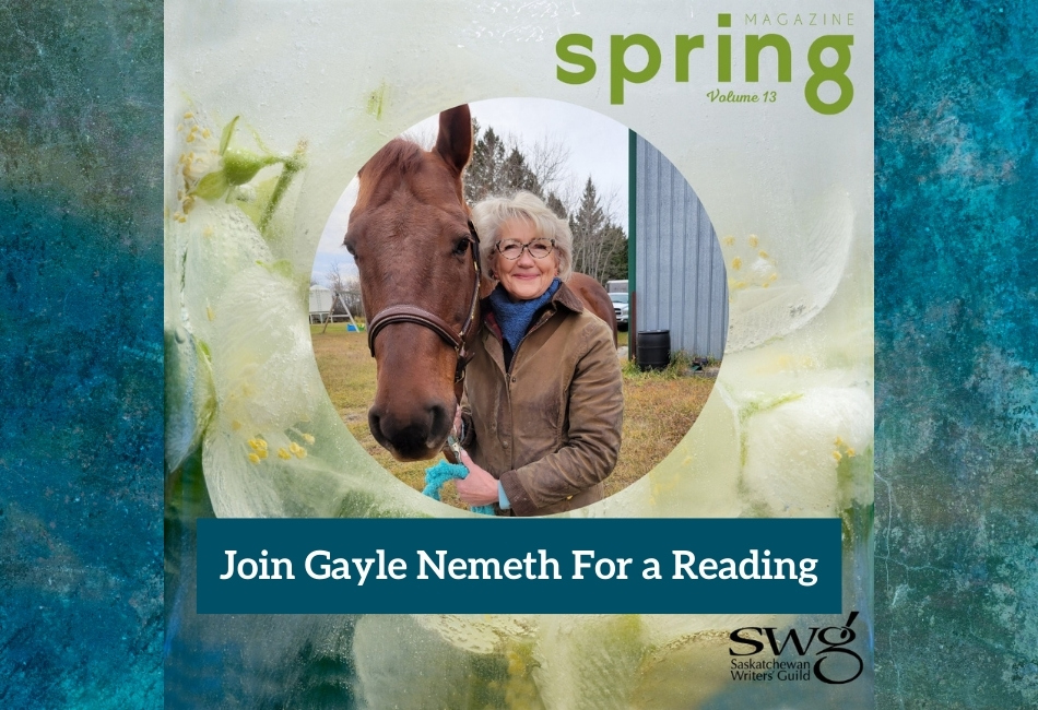 join Gayle Nemeth for a reading with the Saskatchewan Writer's Guild